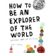 How to Be an Explorer of the World: Portable Life Museum