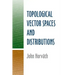 Topological Vector Spaces and Distributions