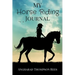 My Horse Riding Journal: For Horse Crazy Boys and Girls