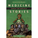 Medicine Stories: Essays for Radicals