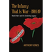 The Infamy That Is War - 1914-19: World War I and Its Enduring Legacy