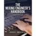 The Mixing Engineer's Handbook 6th Edition