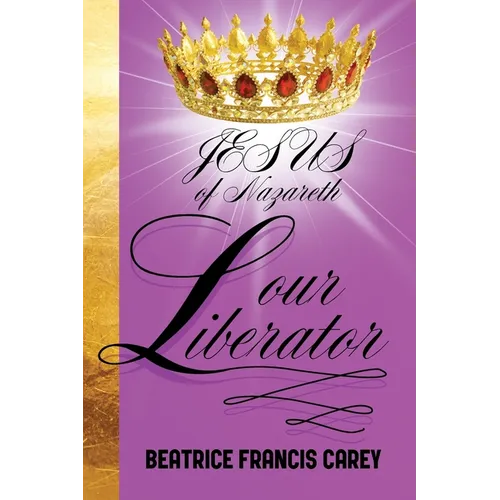Jesus of Nazareth Our Liberator