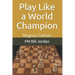Play Like a World Champion: Magnus Carlsen