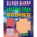 Super Sharp Cutting-Edge Sudoku: Three Sudoku Variants to Hone Your Brain