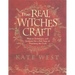 The Real Witches' Craft: Magical Techniques and Guidance for a Full Year of Practising the Craft