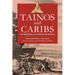 Tainos and Caribs: The Aboriginal Cultures of the Antilles