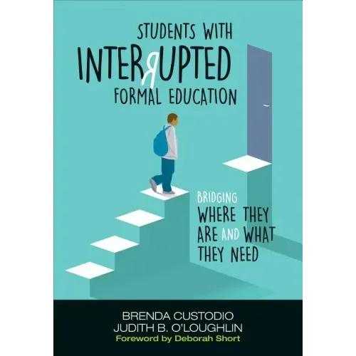 Students with Interrupted Formal Education: Bridging Where They Are and What They Need