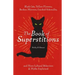 The Book of Superstitions: Black Cats, Yellow Flowers, Broken Mirrors, Cracked Sidewalks, and More Cultural Behaviors and Myths Explained