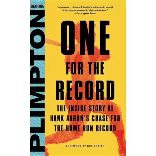 One for the Record: The Inside Story of Hank Aaron's Chase for the Home Run Record
