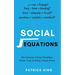 Social Equations: The Formulas for Deep Friendships, Charm, Trust, and Being a People Person