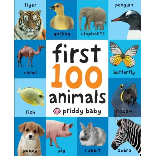 First 100 Animals: In the Bestselling First 100 Series