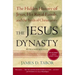 The Jesus Dynasty: The Hidden History of Jesus, His Royal Family, and the Birth of Christianity