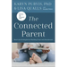 The Connected Parent: Real-Life Strategies for Building Trust and Attachment