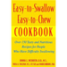 Easy-To-Swallow, Easy-To-Chew Cookbook: Over 150 Tasty and Nutritious Recipes for People Who Have Difficulty Swallowing