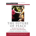 The Future of Peace: On the Front Lines with the World's Great Peacemakers