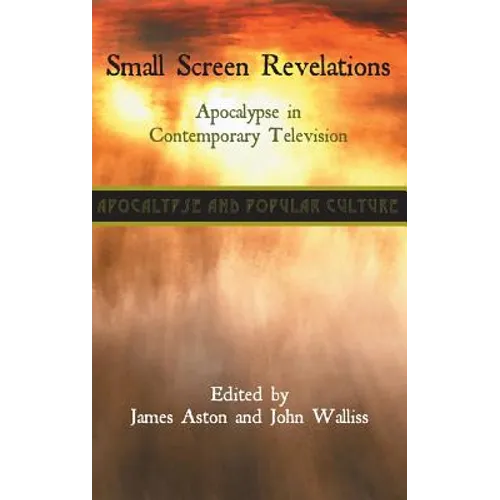 Small Screen Revelations: Apocalypse in Contemporary Television