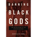 Banning Black Gods: Law and Religions of the African Diaspora