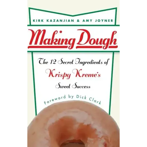 Making Dough: The 12 Secret Ingredients of Krispy Kreme's Sweet Success