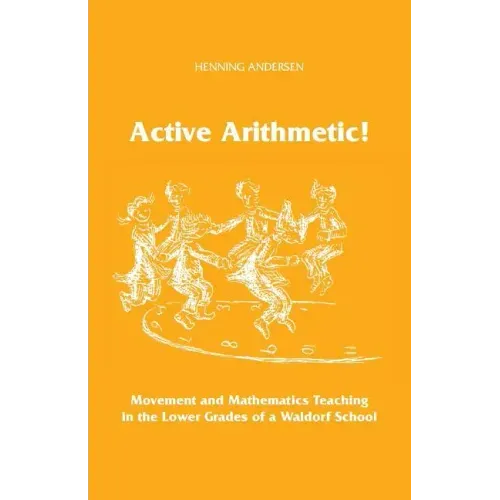 Active Arithmetic!: Movement and Mathematics Teaching in the Lower Grades of a Waldorf School