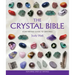 The Crystal Bible: A Definitive Guide to Crystals