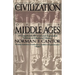 Civilization of the Middle Ages: Completely Revised and Expanded Edition, a