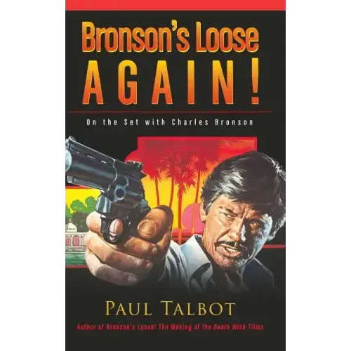 Bronson's Loose Again! On the Set with Charles Bronson (hardback)