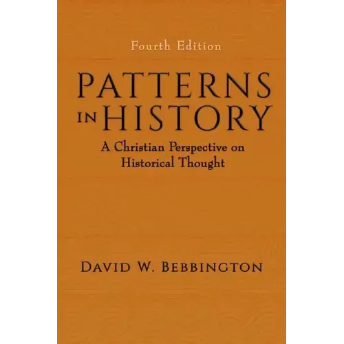 Patterns in History: A Christian Perspective on Historical Thought