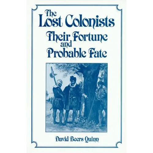 Lost Colonists: Their Fortune and Probable Fate