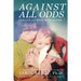 Against All Odds: Our Life Journey With Autism