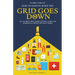 How to Survive When the Grid Goes Down: The Ultimate Grid-Down Survival Guide For Thriving in a World Without Power