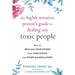 The Highly Sensitive Person's Guide to Dealing with Toxic People: How to Reclaim Your Power from Narcissists and Other Manipulators