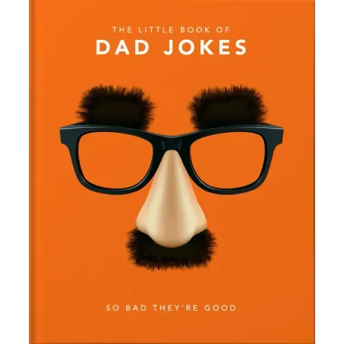 The Little Book of Dad Jokes: So Bad They're Good