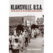 Klansville, U.S.A.: The Rise and Fall of the Civil Rights-Era Ku Klux Klan