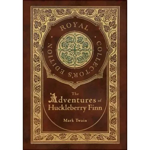 The Adventures of Huckleberry Finn (Royal Collector's Edition) (Illustrated) (Case Laminate Hardcover with Jacket)