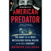 American Predator: The Hunt for the Most Meticulous Serial Killer of the 21st Century