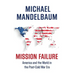 Mission Failure: America and the World in the Post-Cold War Era