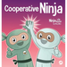 Cooperative Ninja: Learning the Power of Teamwork and the Joy of Sharing Ideas