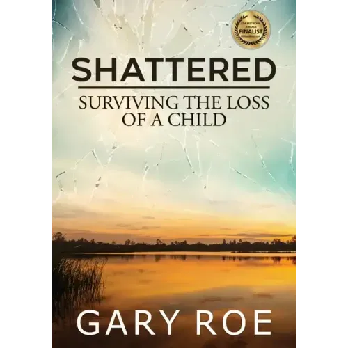 Shattered: Surviving the Loss of a Child (Large Print)