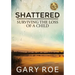 Shattered: Surviving the Loss of a Child (Large Print)