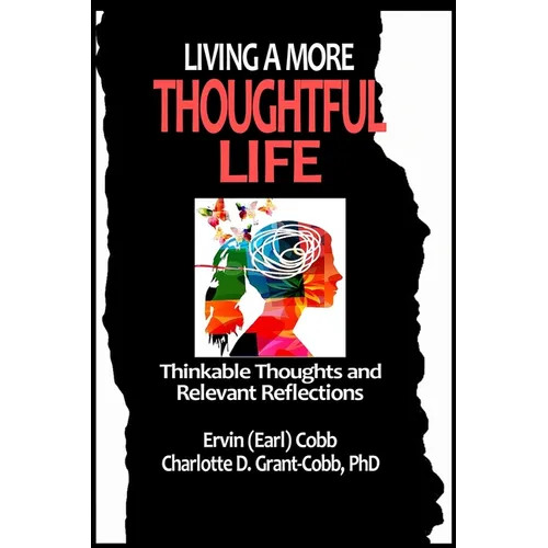 Living a More Thoughtful Life: Thinkable Thoughts and Relevant Reflections