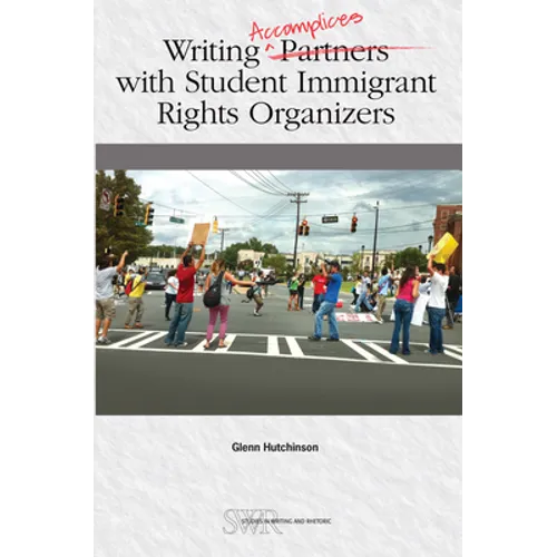 Writing Accomplices with Student Immigrant Rights Organizers