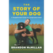 The Story of Your Dog: A Straightforward Guide to a Complicated Animal