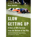 Slow Getting Up: A Story of NFL Survival from the Bottom of the Pile