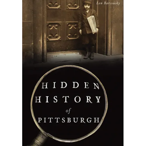 Hidden History of Pittsburgh