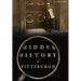 Hidden History of Pittsburgh