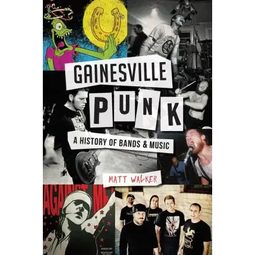 Gainesville Punk: A History of Bands & Music