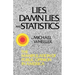 Lies, Damn Lies, and Statistics: The Manipulation of Public Opinion in America