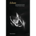 Echoes: Teachings from the Past, Wisdom for the Present