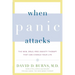 When Panic Attacks: The New, Drug-Free Anxiety Therapy That Can Change Your Life
